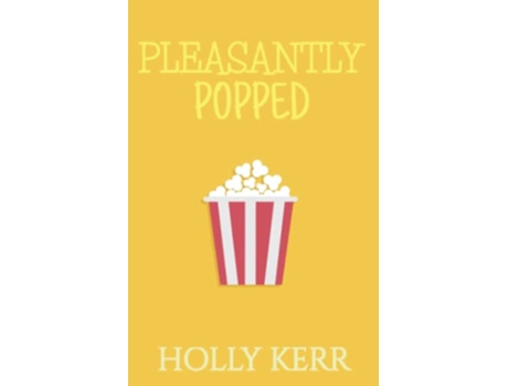 Livro Pleasantly Popped A Sweet Romantic Comedy Love Alliteration de Holly Kerr (Inglês)