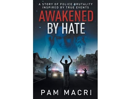 Livro AWAKENED BY HATE A story of police brutality inspired by true events de Pam Macri (Inglês)