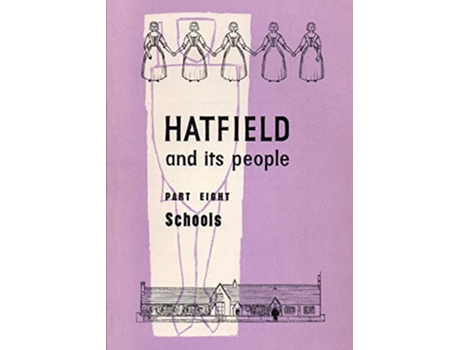 Livro Hatfield and Its People Part 8 Schools de Wea Hatfield WEA Hatfield Branch (Inglês)