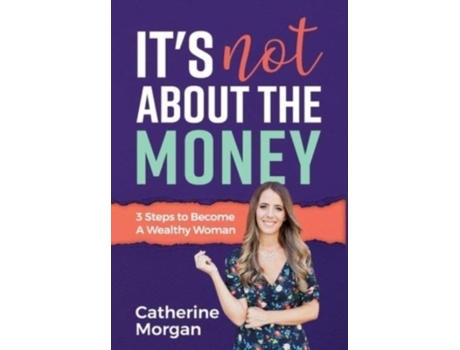 Livro Its Not About The Money De Catherine Morgan (inglês)