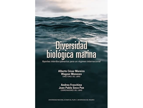 Livro Diversidad Biologica Marina Aportes Interdisciplinarios Para Un Régimen Internacional de Alberto César Moreira e Wagner Menez (Espanhol)