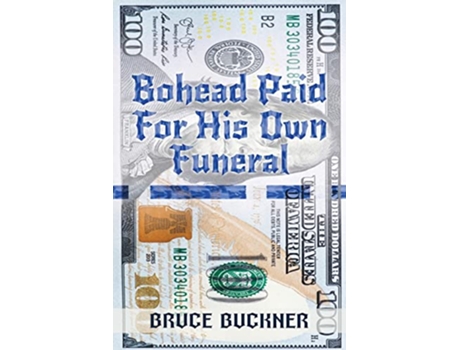 Livro Bohead Paid For His Own Funeral de Bruce Buckner Brucoya Q Mason (Inglês)