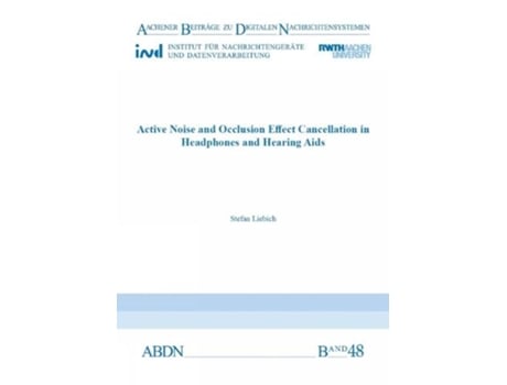 Livro Active Noise and Occlusion Effect Cancellation in Headphones and Hearing Aids de Liebich, Dr Stefan Wilhelm et al. (Inglês)