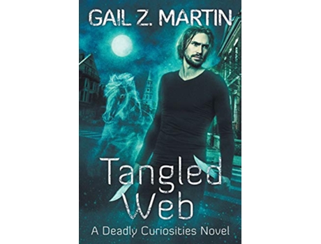 Livro Tangled Web A Deadly Curiosities Novel de Gail Z Martin (Inglês)