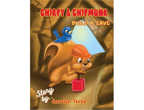 Livro Chirpy amp Chipmunk Build a Cave de Gerelyn Terzo (Inglês)