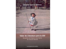 Livro Taller De Literatura Para La Eso Recuerdos De Infancia Como Fuente De Creación Literaria de Salvador Garcia Jimenez (Espanhol)