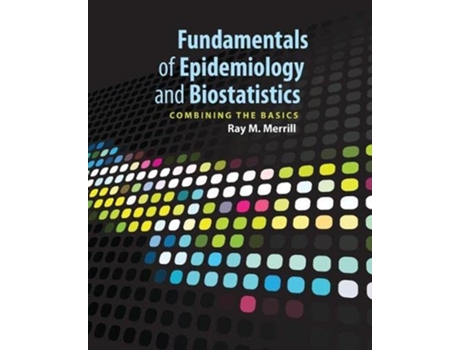 Livro Fundamentals of Epidemiology Biostatistics de Ray M Merrill (Inglês)