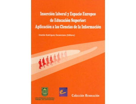 Livro Inserción Laboral Y Espacio Europeo De Educación Superior: Aplicación A Las Cien de Imeldaed Rodríguez Escanciano (Espanhol)