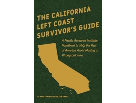 Livro The California Left Coast Survivors Guide de Kerry Jackson e Tim Anaya (Inglês - Capa Dura)