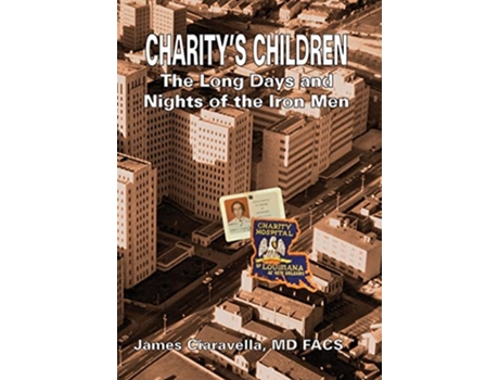 Livro Charitys Children The Long Days and Nights of the Iron Men de James M Ciaravella (Inglês)
