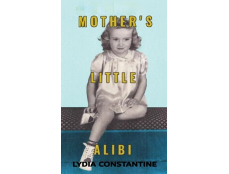 Livro Mothers Little Alibi de Lydia Constantine (Inglês)