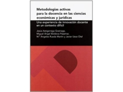 Livro Metodologías Activas Para La Docencia En Las Ciencias Económicas Y Jurídicas Una Experiencia De Innovación Docente En Un Contexto Díficil de Miguel Angel Boldova Pasamar, Jesús Astigarraga Goenaga et al. (Espanhol)