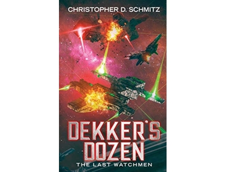 Livro Dekkers Dozen The Last Watchmen De Christopher D Schmitz (inglês)