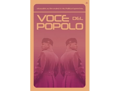 Livro Voce del Popolo Mussolini as Revealed in His Political Speeches de Benito Mussolini (Inglês)