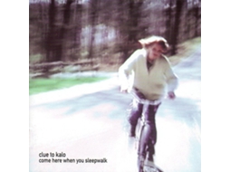 CD Clue To Kalo - Come Here When You Sleepwalk