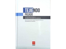 Livro Tejiendo pasado. Patrimonios invisibles. Mujeres portadoras de memorias de Torija López e Alicia (Espanhol)