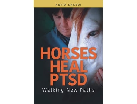 Livro Horses Heal PTSD de Dr Anita Shkedi (Inglês)