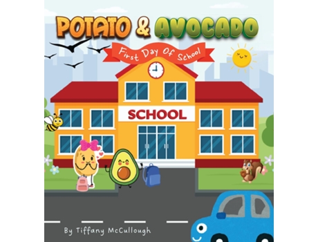 Livro Potato amp Avocado First day of school de Tiffany McCullough (Inglês)