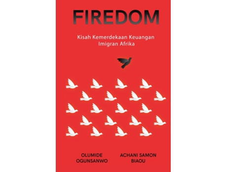 Livro FIREDOM Kisah Kemerdekaan Keuangan Imigran Afrika de Olumide Ogunsanwo (Inglês)