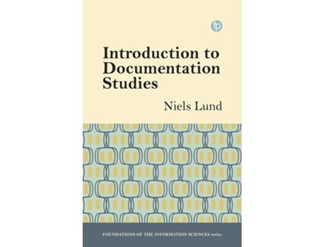 Livro Introduction To Documentation Studies De Niels Lund (inglês - Capa Dura)