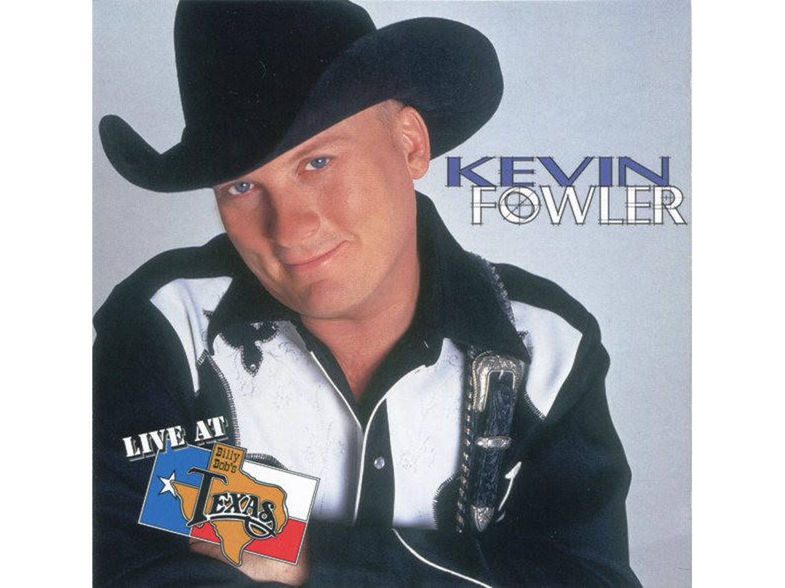 CD Kevin Fowler - Live At Billy Bob's Texas (1CDs)