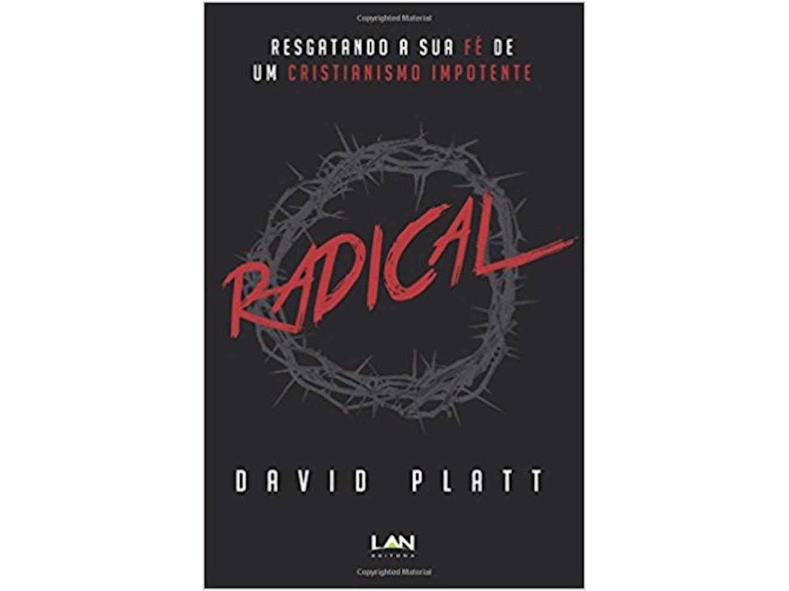 Livro Radical Resgatando A Sua Fe De Um Cristianismo Imp de David Platt (Português)