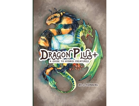 Livro Dragon Plus A Guide To Hybrid Creatures De Jessica Feinberg (inglês - Capa Dura)