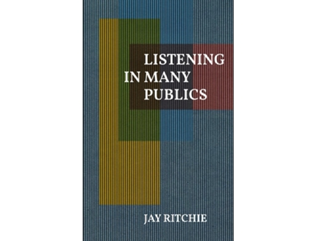 Livro Listening In Many Publics De Jay Ritchie (inglês)