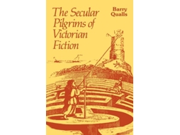 Livro The Secular Pilgrims Of Victorian Fiction De Barry V Qualls (inglês)