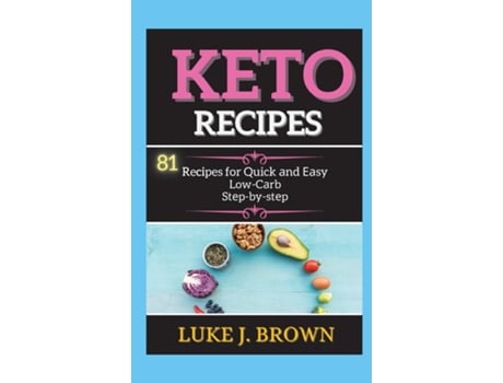 Livro K?to R?cip?s 81 Recipes For Quick ?nd ??sy Low-c?rb St?p-by-st?p De Luke J Brown (inglês)