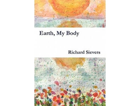 Livro Earth My Body de Richard Sievers (Inglês)