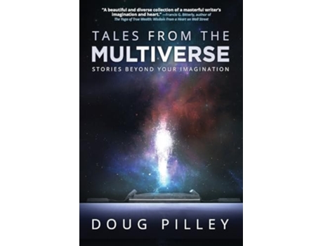 Livro Tales From The Multiverse Stories Beyond Your Imagination De Doug Pilley (inglês)