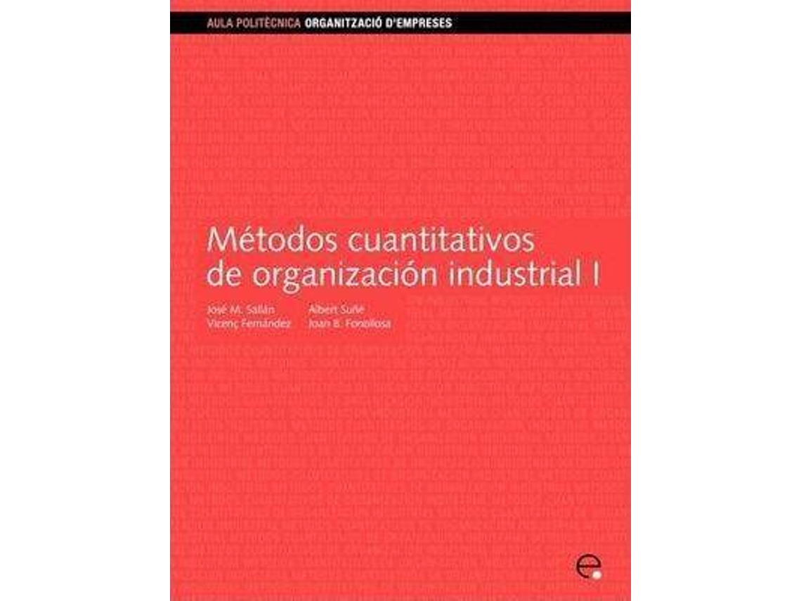 Livro Metodos Cuantitativos De Organizacion Industrial I de José Mª Sallán Leyes, Joan Fonollosa Guardiet et al. (Espanhol)