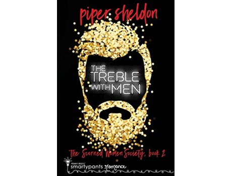 Livro The Treble With Men A Secret Identity Romance Scorned Women Society de Smartypants Romance e Piper Sheldon (Inglês)