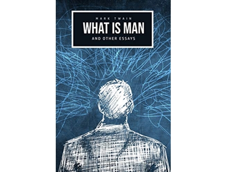 Livro What Is Man And Other Essays de Mark Twain (Inglês)