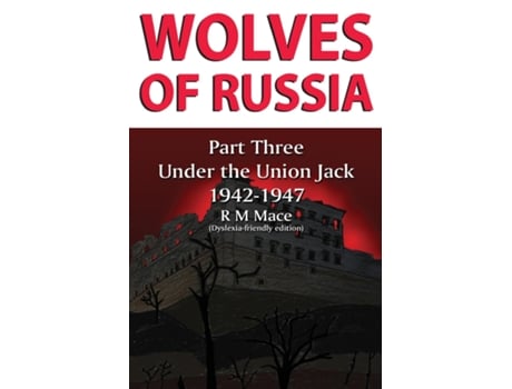 Livro Wolves of Russia Part Three Under the Union Jack de R M Mace (Inglês)