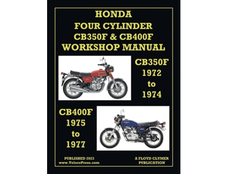 Livro Honda 1972-1977 4-Cylinder Cb350f amp Cb400f Workshop Manual de Floyd Clymer (Inglês)