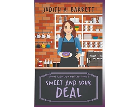 Livro SWEET AND SOUR DEAL DONUT LADY COZY MYSTERY SERIES de Judith A Barrett (Inglês)
