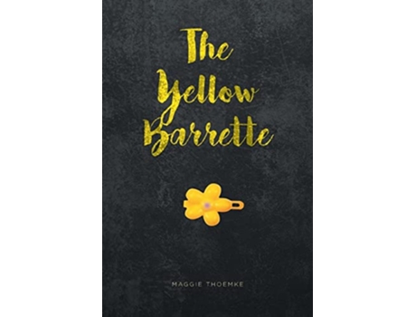 Livro The Yellow Barrette de Maggie Thoemke (Inglês)