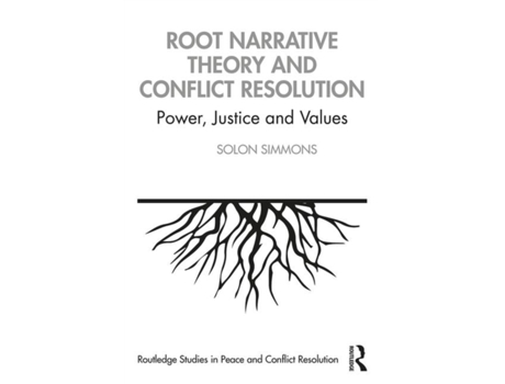 Livro root narrative theory and conflict resolution de simmons, solon (george mason university, usa) (inglês)
