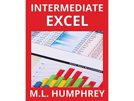 Livro Intermediate Excel 2 Excel Essentials de ML Humphrey (Inglês)