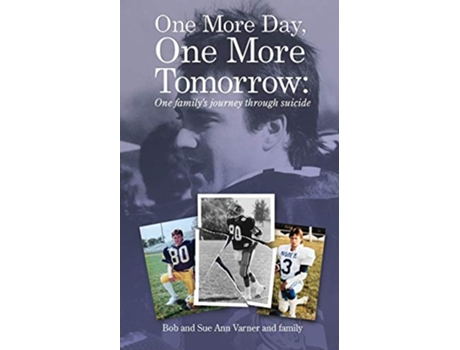 Livro One More Day One More Tomorrow One Familys Journey Through Suicide de Sue Ann Varner (Inglês)