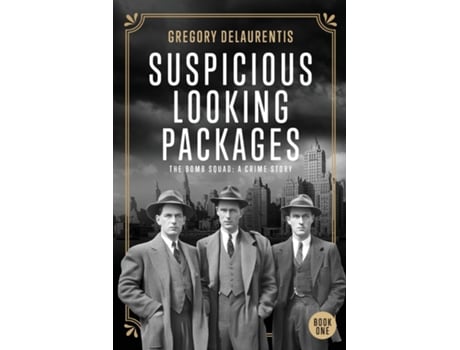 Livro Suspicious Looking Packages The Bomb Squad A Crime Story de Gregory Delaurentis (Inglês)