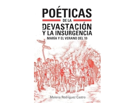 Livro Poéticas de la devastación y la insurgencia María y el Verano del 19 de Malena Rodríguez Castro (Espanhol)