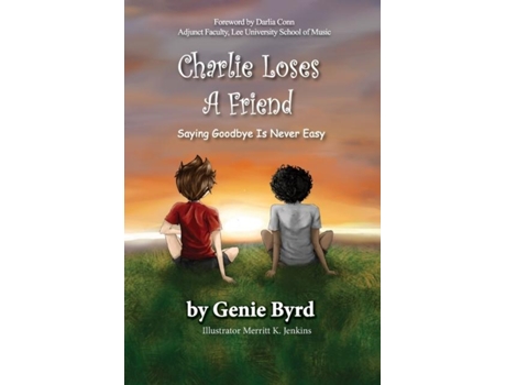 Livro Charlie Loses A Friend De Genie Byrd (inglês)