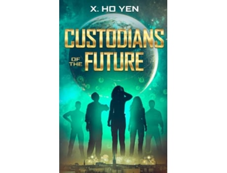 Livro Custodians of the Future de X Ho Yen (Inglês)