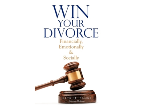 Livro Win Your Divorce Financially, Emotionally Amp Socially De Rick D Banks (inglês)