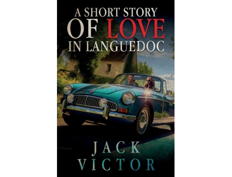 Livro A Short Story of Love in Languedoc de Jack Victor (Inglês)