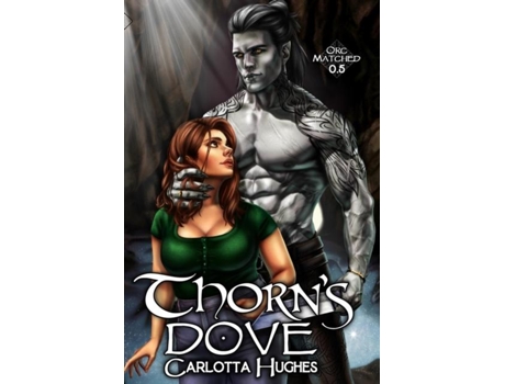 Livro Thorns Dove Orc Matched 0.5 de Hughes, Carlotta et al. (Inglês)