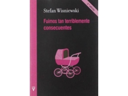 Livro Fuimos Tan Terriblemente Consecuentes de Stefan Wisniewski (Espanhol)